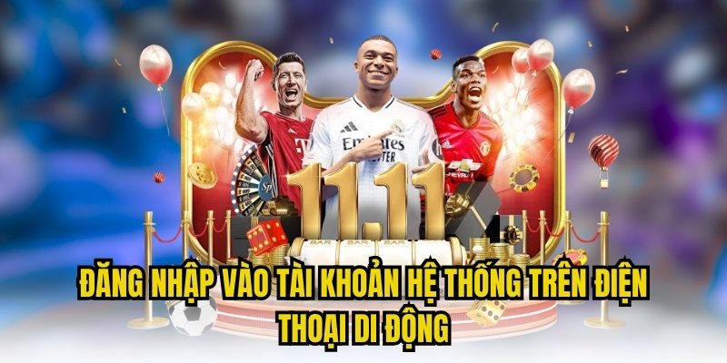 Đăng nhập vào tài khoản hệ thống trên điện thoại di động